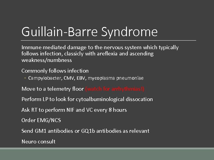 Guillain-Barre Syndrome Immune mediated damage to the nervous system which typically follows infection, classicly