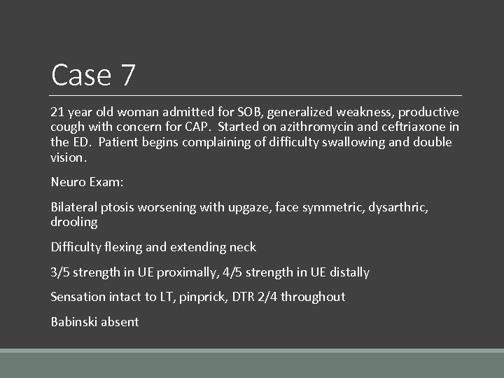 Case 7 21 year old woman admitted for SOB, generalized weakness, productive cough with