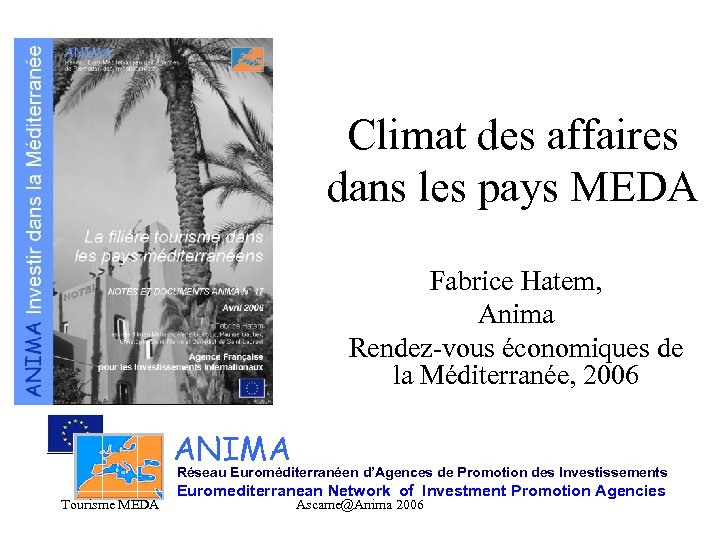 Climat des affaires dans les pays MEDA Fabrice Hatem, Anima Rendez-vous économiques de la