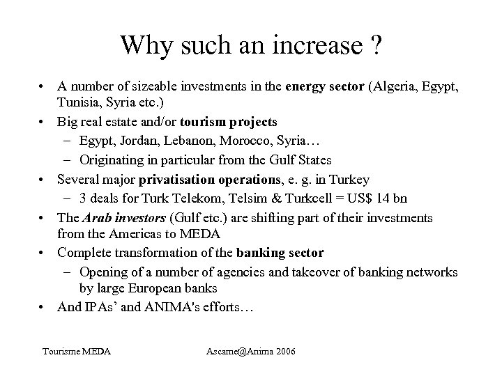 Why such an increase ? • A number of sizeable investments in the energy