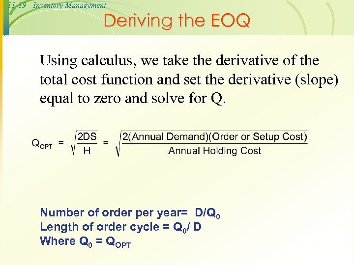 11 -19 Inventory Management Deriving the EOQ Using calculus, we take the derivative of