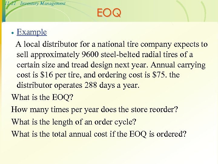 11 -21 Inventory Management EOQ Example A local distributor for a national tire company