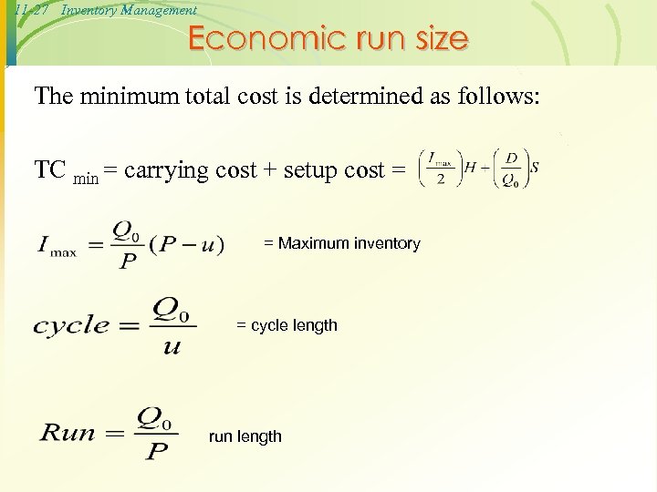 11 -27 Inventory Management Economic run size The minimum total cost is determined as