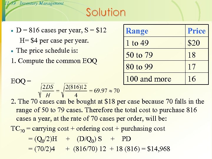 11 -39 Inventory Management Solution D = 816 cases per year, S = $12