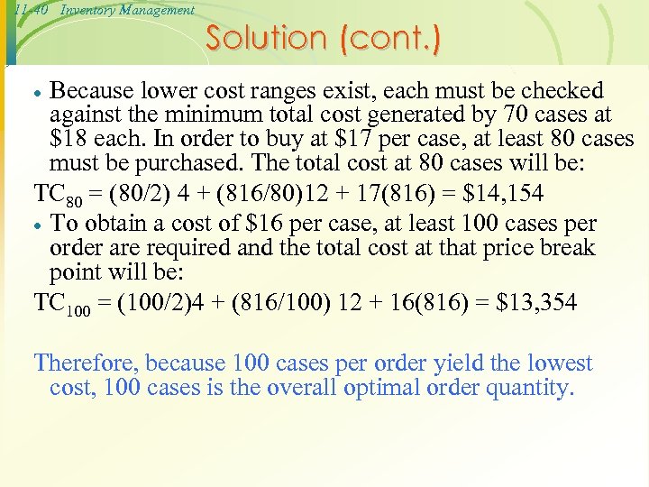 11 -40 Inventory Management Solution (cont. ) Because lower cost ranges exist, each must