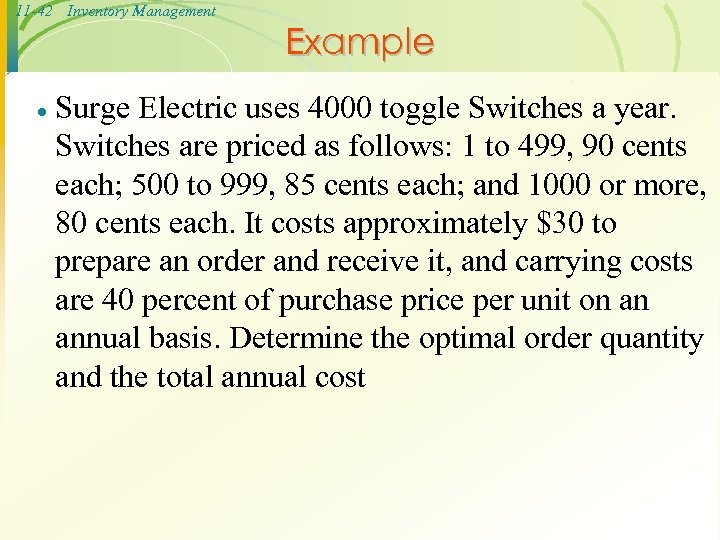 11 -42 Inventory Management · Example Surge Electric uses 4000 toggle Switches a year.