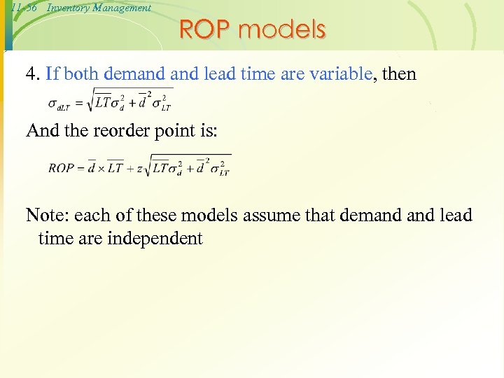 11 -56 Inventory Management ROP models 4. If both demand lead time are variable,