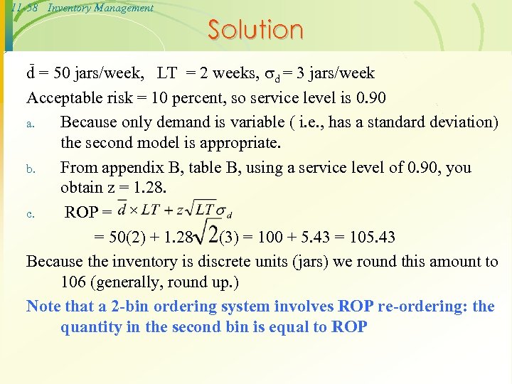 11 -58 Inventory Management Solution d = 50 jars/week, LT = 2 weeks, d