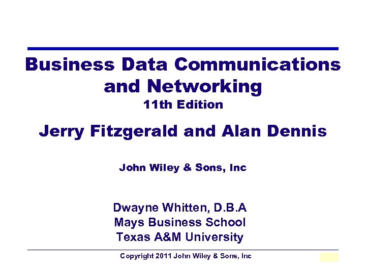 Business Data Communications and Networking 11 th Edition Jerry Fitzgerald and Alan Dennis John