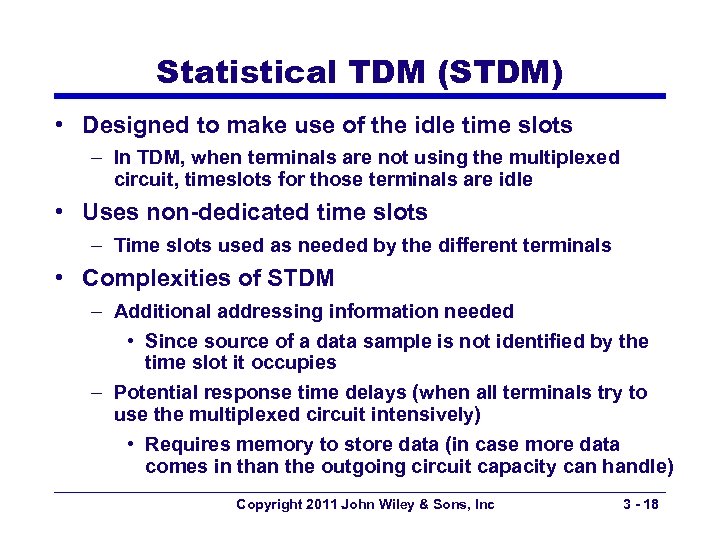 Statistical TDM (STDM) • Designed to make use of the idle time slots –
