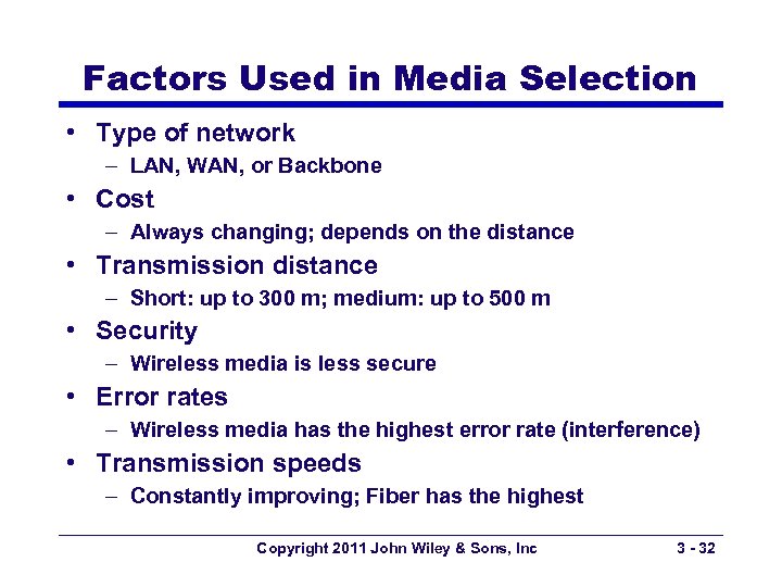 Factors Used in Media Selection • Type of network – LAN, WAN, or Backbone