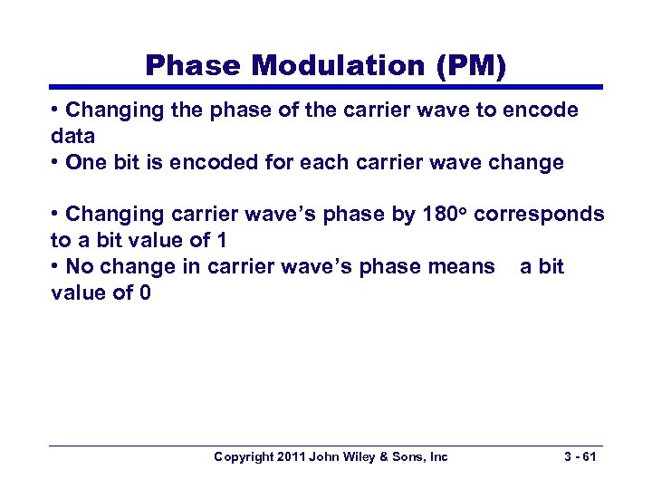 Phase Modulation (PM) • Changing the phase of the carrier wave to encode data
