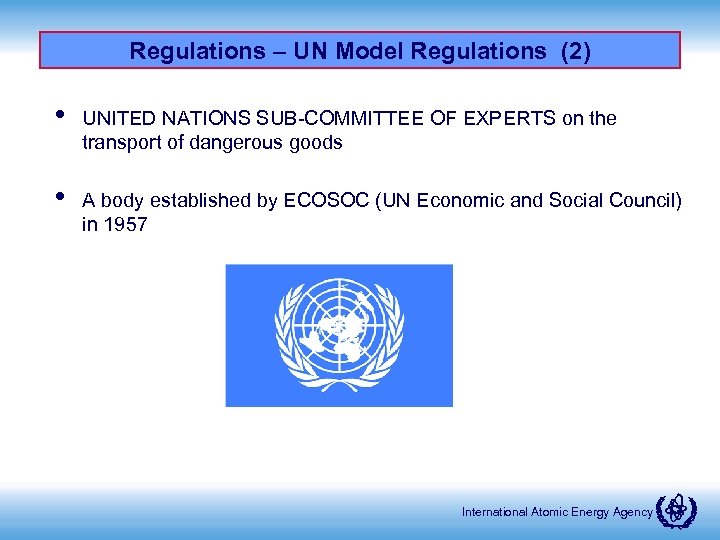 Regulations – UN Model Regulations (2) • UNITED NATIONS SUB-COMMITTEE OF EXPERTS on the