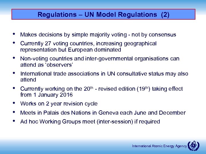 Regulations – UN Model Regulations (2) • • Makes decisions by simple majority voting