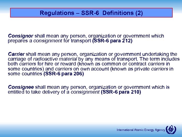 Regulations – SSR-6 Definitions (2) Consignor shall mean any person, organization or government which