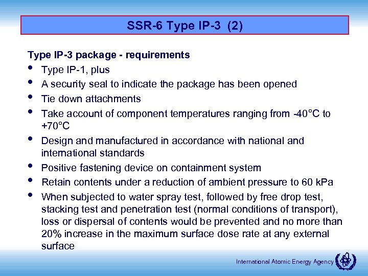 SSR-6 Type IP-3 (2) Type IP-3 package - requirements • Type IP-1, plus •