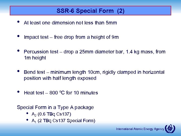 SSR-6 Special Form (2) • At least one dimension not less than 5 mm