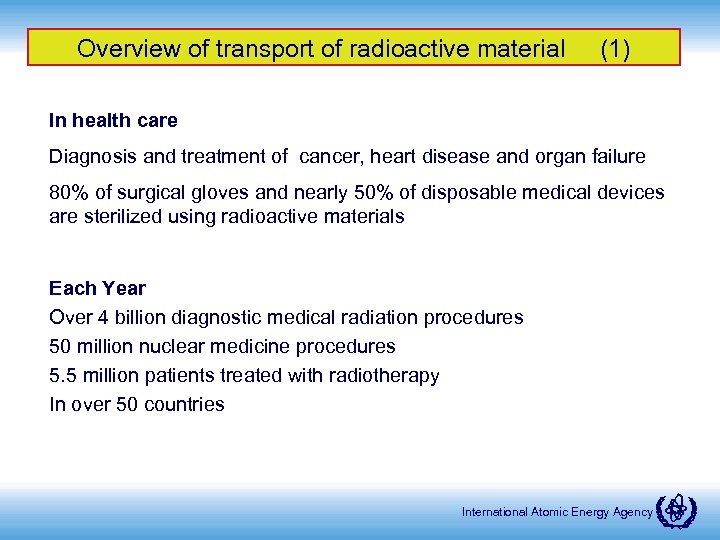 Overview of transport of radioactive material (1) In health care Diagnosis and treatment of