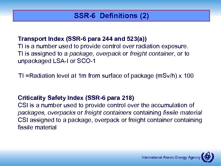 SSR-6 Definitions (2) Transport Index (SSR-6 para 244 and 523(a)) TI is a number