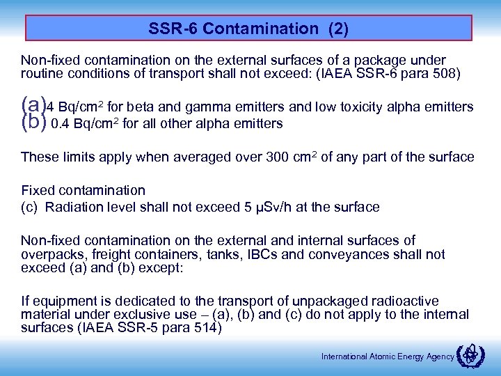 SSR-6 Contamination (2) Non-fixed contamination on the external surfaces of a package under routine