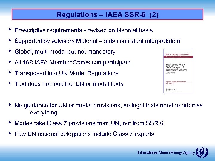 Regulations – IAEA SSR-6 – Overview of regulatory framework(2) SSR-6 • • • Prescriptive