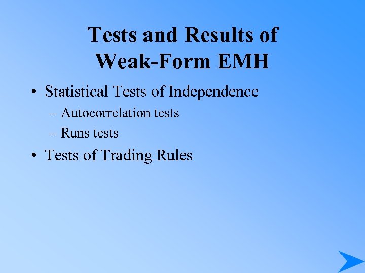 Tests and Results of Weak-Form EMH • Statistical Tests of Independence – Autocorrelation tests