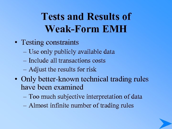 Tests and Results of Weak-Form EMH • Testing constraints – Use only publicly available