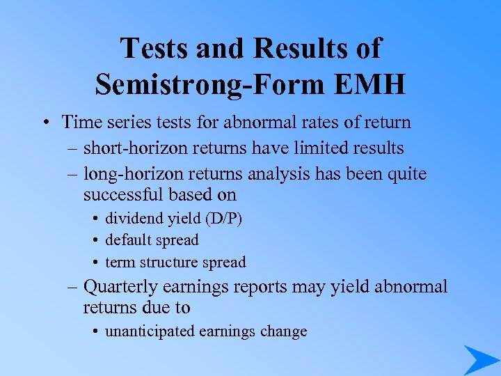 Tests and Results of Semistrong-Form EMH • Time series tests for abnormal rates of