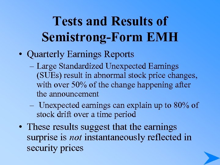 Tests and Results of Semistrong-Form EMH • Quarterly Earnings Reports – Large Standardized Unexpected