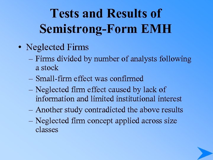 Tests and Results of Semistrong-Form EMH • Neglected Firms – Firms divided by number