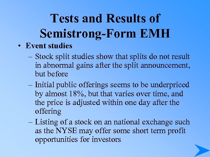 Tests and Results of Semistrong-Form EMH • Event studies – Stock split studies show