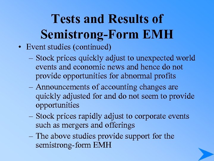 Tests and Results of Semistrong-Form EMH • Event studies (continued) – Stock prices quickly
