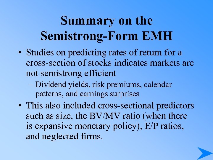 Summary on the Semistrong-Form EMH • Studies on predicting rates of return for a