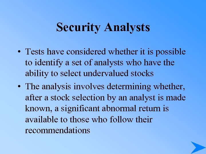 Security Analysts • Tests have considered whether it is possible to identify a set