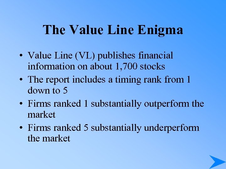 The Value Line Enigma • Value Line (VL) publishes financial information on about 1,