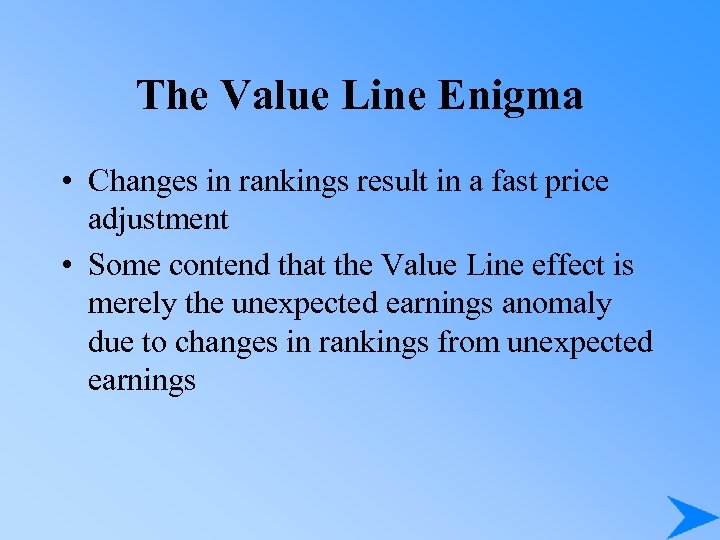 The Value Line Enigma • Changes in rankings result in a fast price adjustment