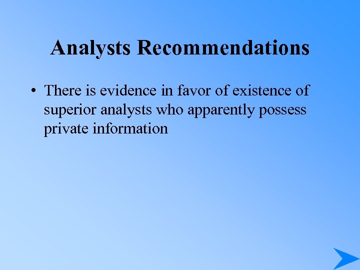 Analysts Recommendations • There is evidence in favor of existence of superior analysts who