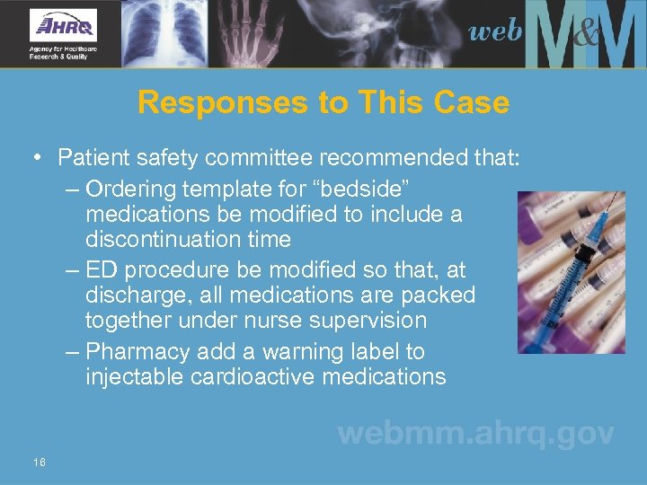 Responses to This Case • Patient safety committee recommended that: – Ordering template for