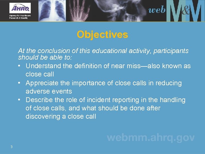 Objectives At the conclusion of this educational activity, participants should be able to: •