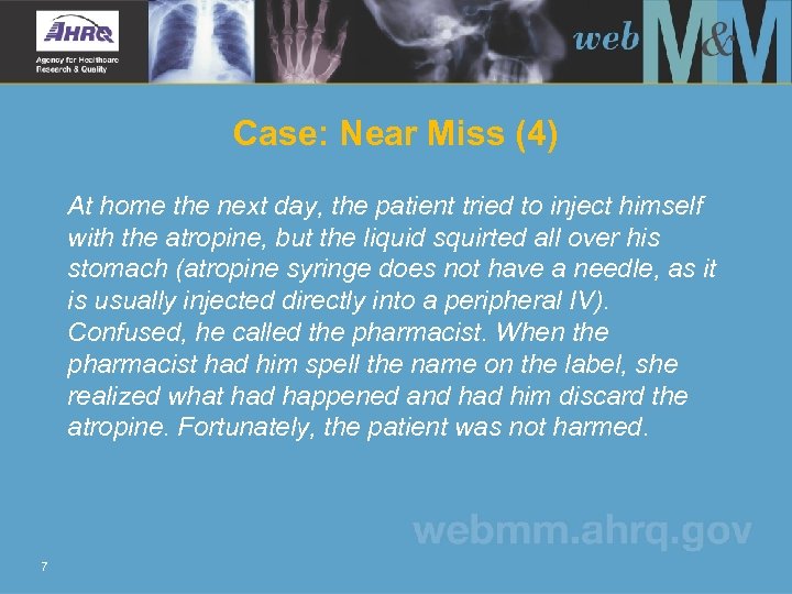 Case: Near Miss (4) At home the next day, the patient tried to inject