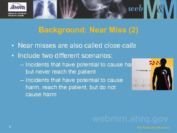 Background: Near Miss (2) • Near misses are also called close calls • Include