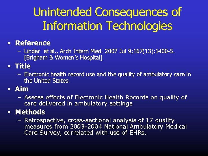 Unintended Consequences of Information Technologies • Reference – Linder et al. , Arch Intern