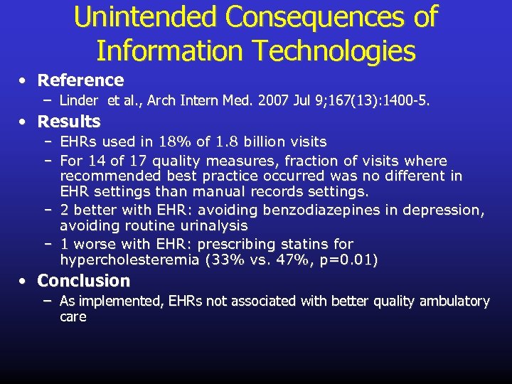 Unintended Consequences of Information Technologies • Reference – Linder et al. , Arch Intern