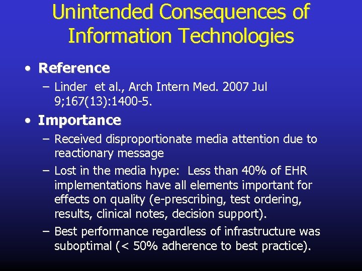 Unintended Consequences of Information Technologies • Reference – Linder et al. , Arch Intern