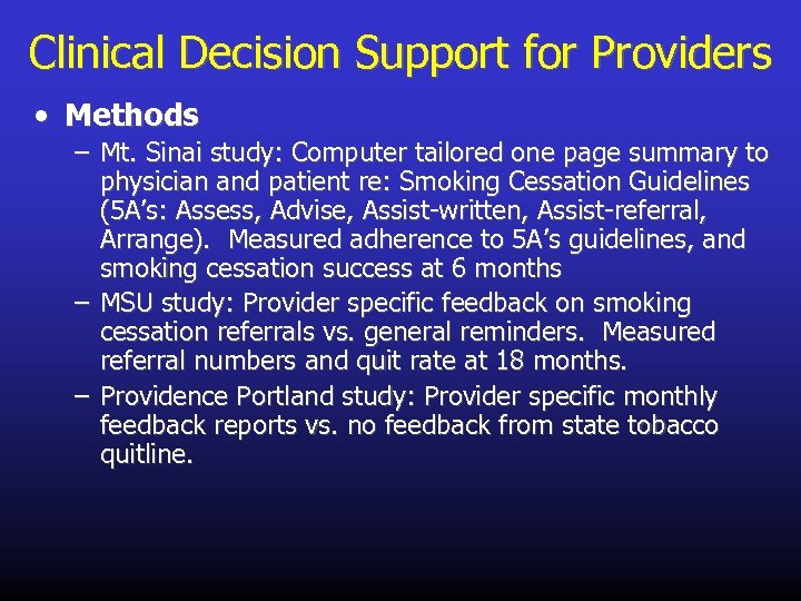 Clinical Decision Support for Providers • Methods – Mt. Sinai study: Computer tailored one