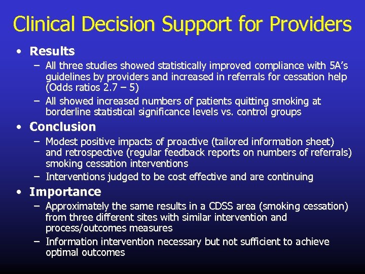 Clinical Decision Support for Providers • Results – All three studies showed statistically improved