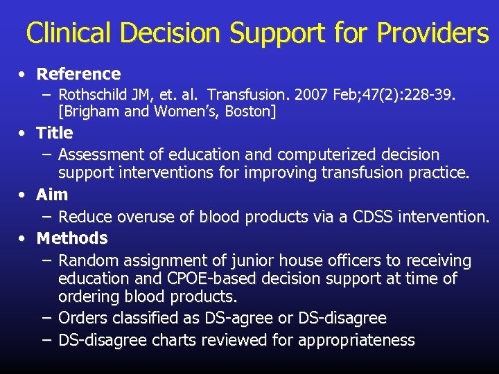 Clinical Decision Support for Providers • Reference – Rothschild JM, et. al. Transfusion. 2007