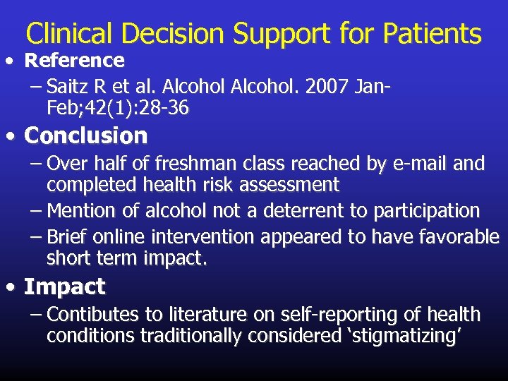 Clinical Decision Support for Patients • Reference – Saitz R et al. Alcohol. 2007