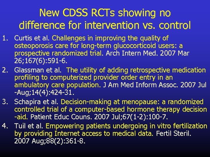 New CDSS RCTs showing no difference for intervention vs. control 1. Curtis et al.