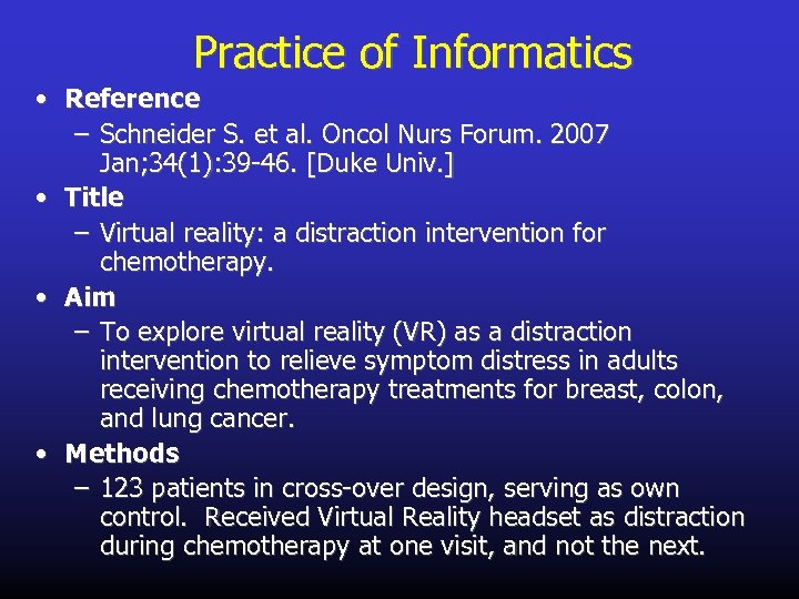 Practice of Informatics • Reference – Schneider S. et al. Oncol Nurs Forum. 2007